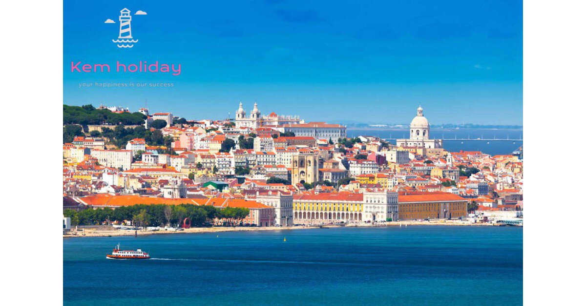Khám phá thành phố Lisbon - Thành phố đáng sống bậc nhất Châu Âu