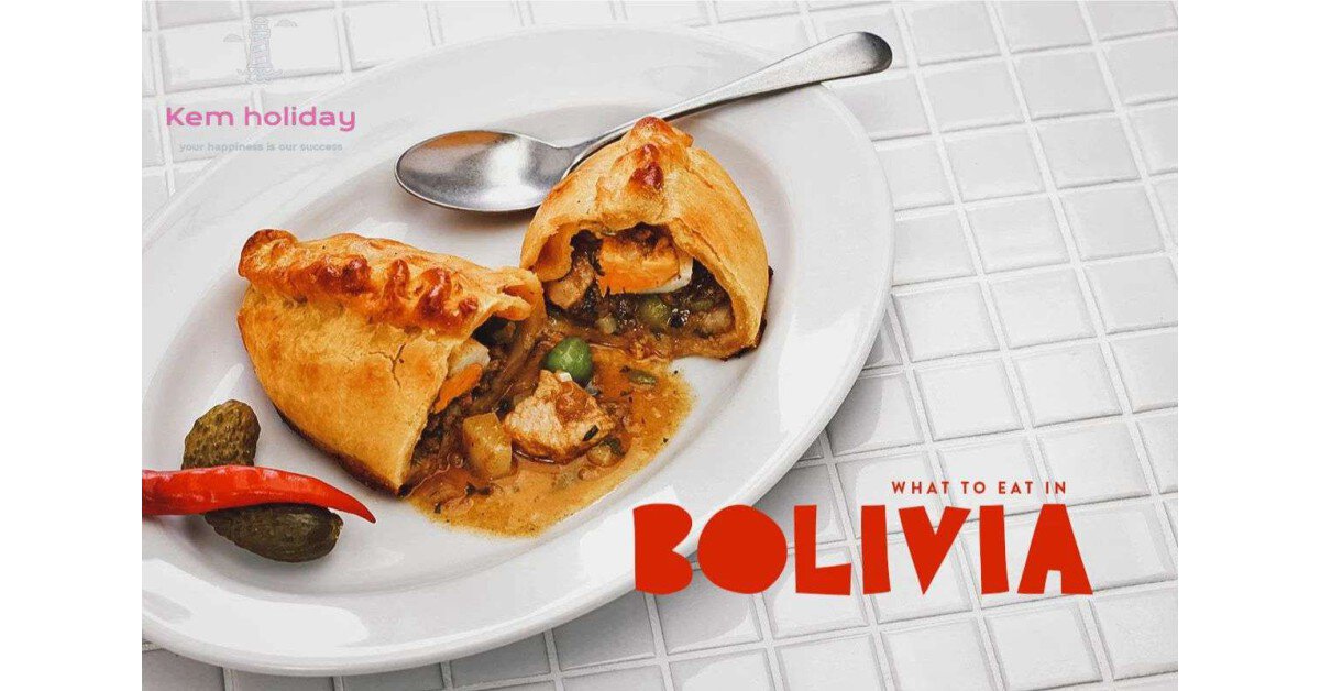 Khám phá top 10 món ăn truyền thống nổi bật của Bolivia 