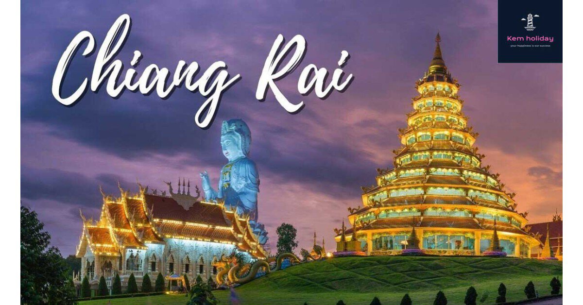 Khám phá nét đẹp văn hóa độc đáo của Thành phố Chiang Rai - Thái Lan